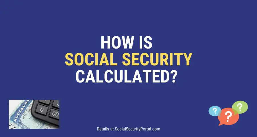 How are Social Security Benefits Calculated? - Social Security Portal