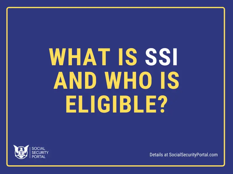 What is SSI benefits and who is Eligible? Social Security Portal