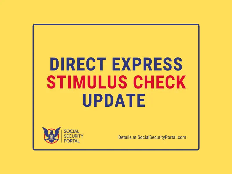 Direct Express Stimulus Check (IRS Extends Deadline) Social Security