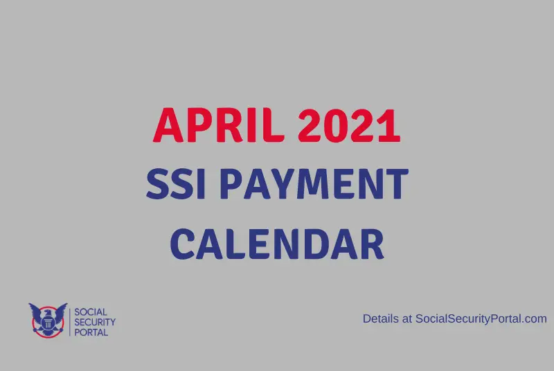 April 2021 SSI Payment Calendar - Social Security Portal