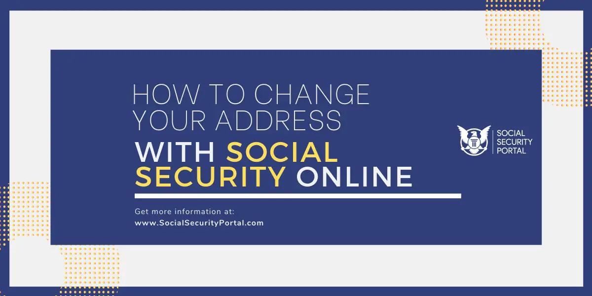 How To Change Your Address With Social Security - Social Security Portal