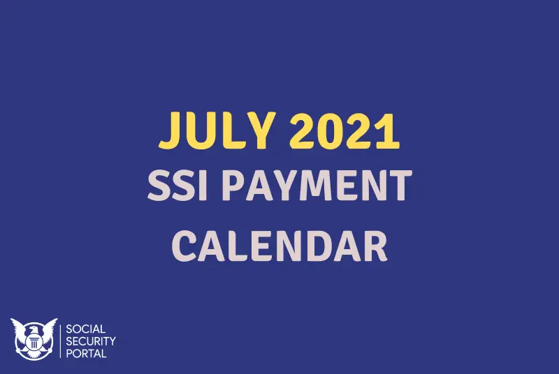 July 2021 SSI Payment Calendar Social Security Portal