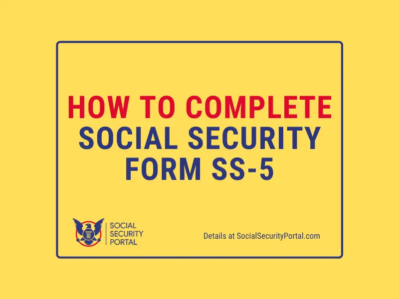 Social Security Form SS5 Guide 2021) Social Security Portal