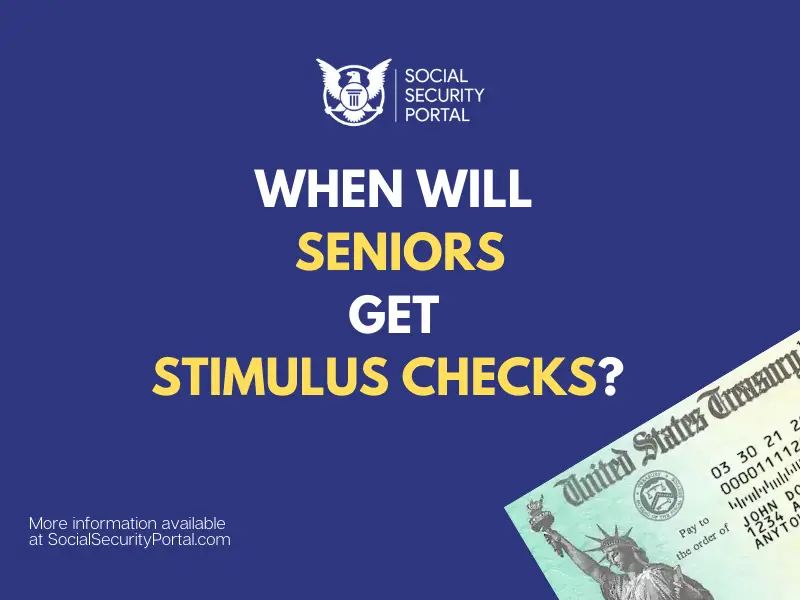When will Seniors get Stimulus Checks? Social Security Portal