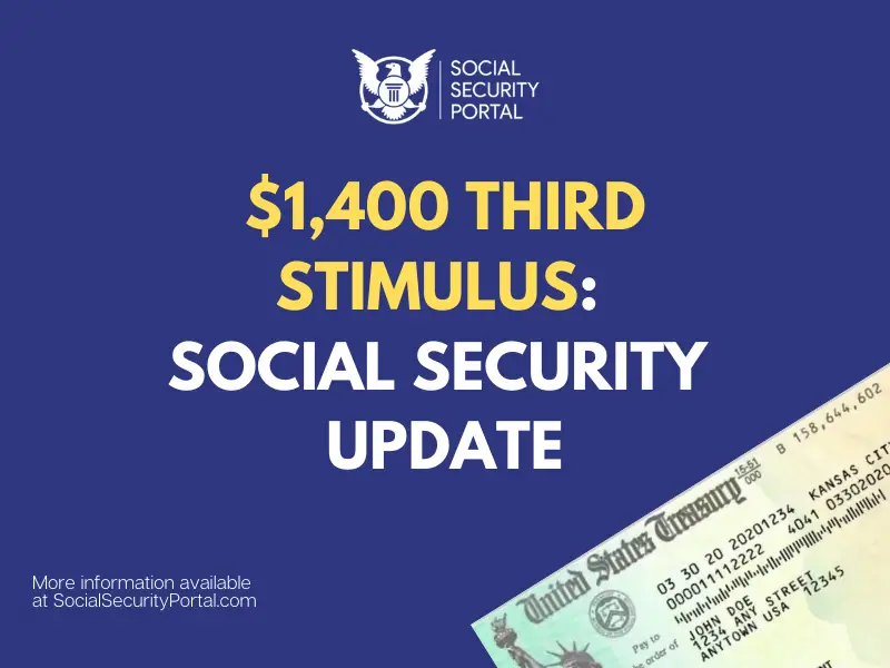 Third Stimulus Check for 1400 Social Security, SSI, SSDI Update